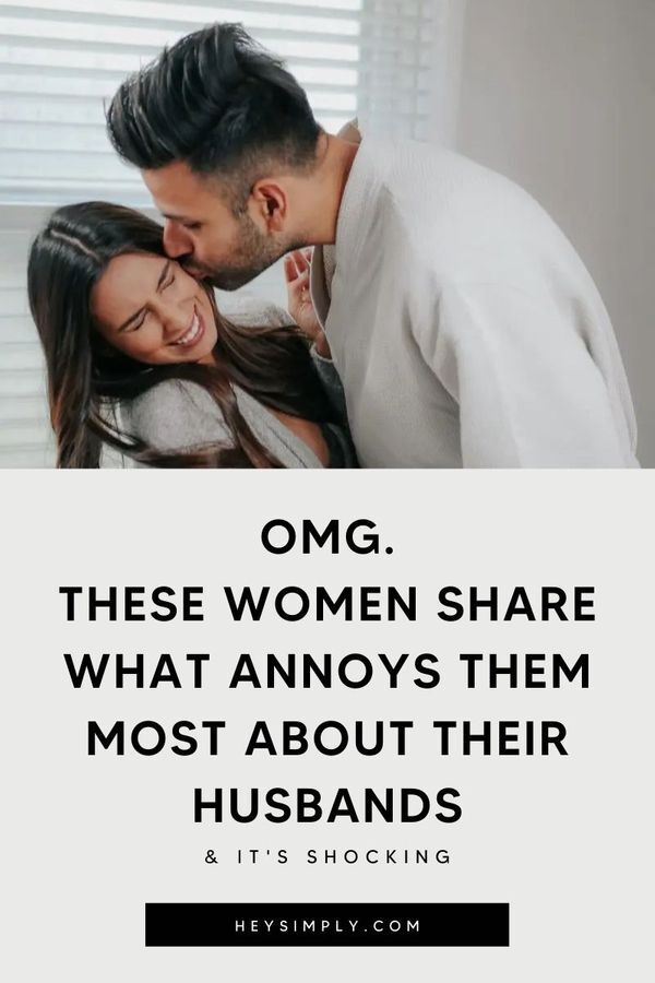OMG. These Women Share What Annoys Them Most About Their Husbands (& it's shocking)