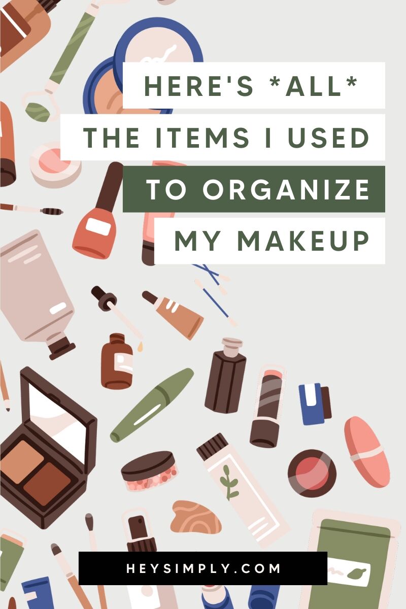 Here's All The Items I used to keep my makeup organized